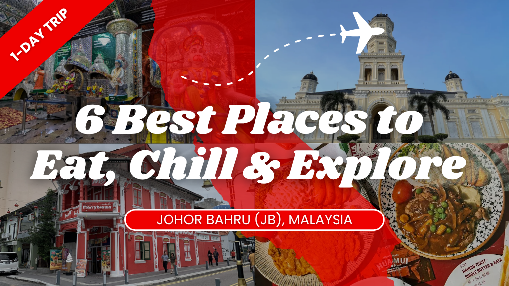1-Day Trip to Johor Bahru from Singapore – Travel Guide Cover Featuring Food, Culture & Attractions in JB, Malaysia