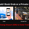 Grab vs private car airport transfer Singapore