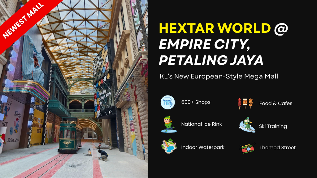 Hextar World @ Empire City, Petaling Jaya, KL’s new European-style mega mall with indoor waterpark, ice rink, and ski training