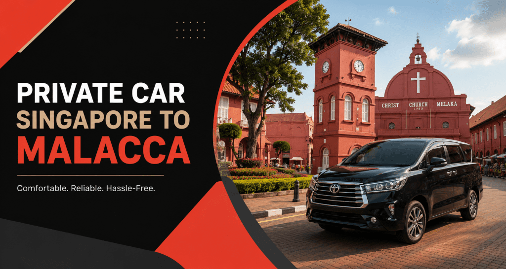 Private Car SG to Malacca
